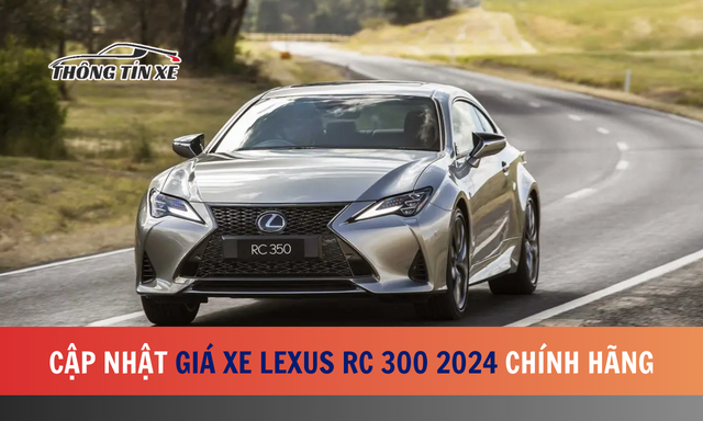 Cập nhật giá xe Lexus RC 300 2024 chính hãng