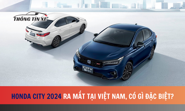 Honda City 2024 ra mắt tại Việt Nam, có gì đặc biệt?