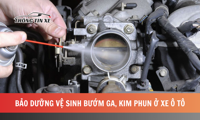 Bảo dưỡng vệ sinh bướm ga, kim phun ở xe ô tô