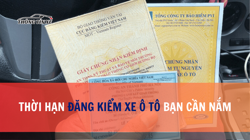 Thời hạn đăng kiểm xe ô tô bạn cần nắm