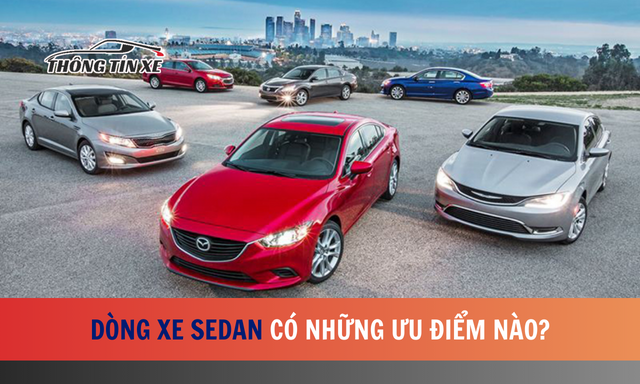 Dòng xe Sedan có những ưu điểm nào?