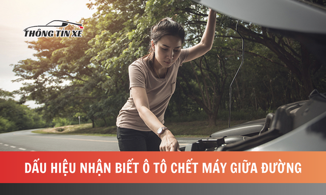 Dấu hiệu nhận biết ô tô chết máy giữa đường