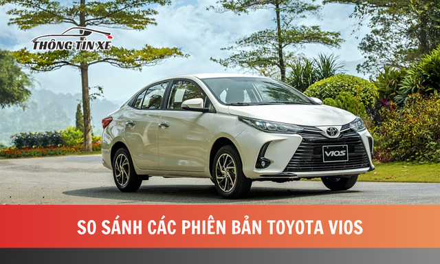 So sánh các phiên bản Toyota Vios