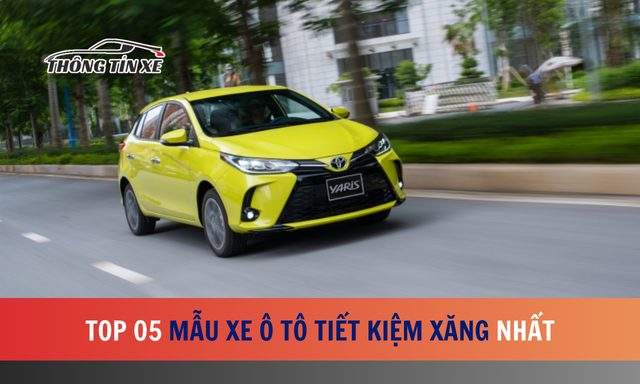 Top 05 mẫu xe ô tô tiết kiệm xăng nhất năm 2024