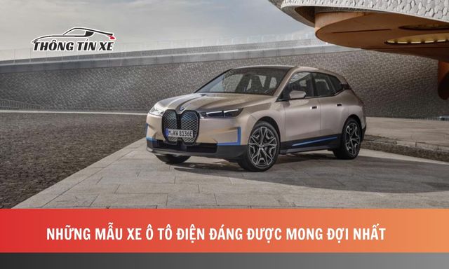 Những mẫu xe ô tô điện đáng được mong đợi nhất năm 2024