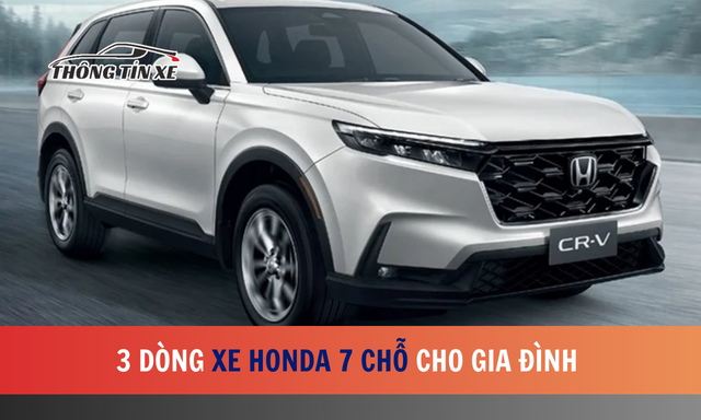 3 dòng xe Honda 7 chỗ phù hợp dành cho gia đình đông người