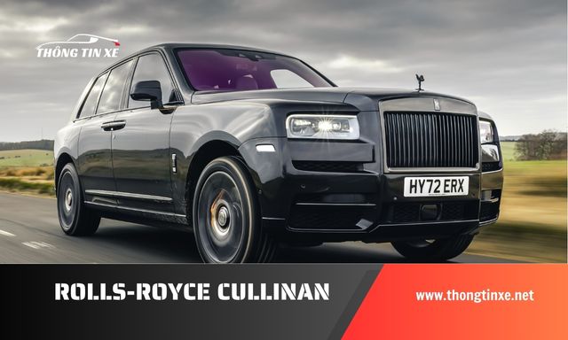 giá xe rolls-royce cullinan cập nhật mới nhất 11/2024