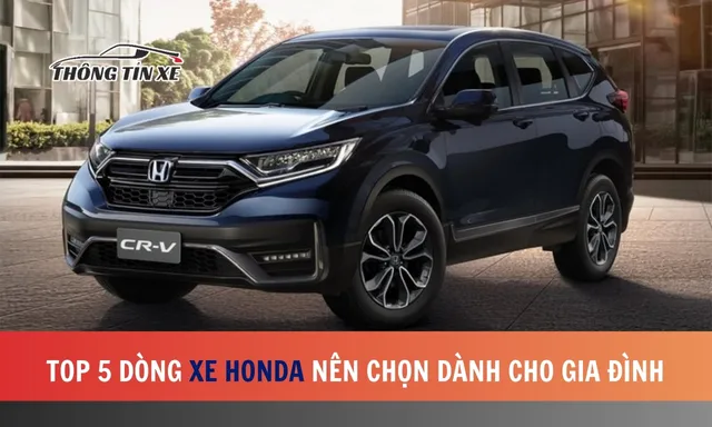 Top 5 dòng xe Honda nên chọn dành cho gia đình