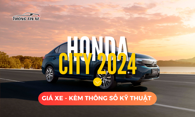 Giá xe Honda City 2024 kèm thông số và hình ảnh