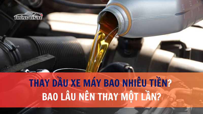 Thay dầu xe máy bao nhiêu tiền