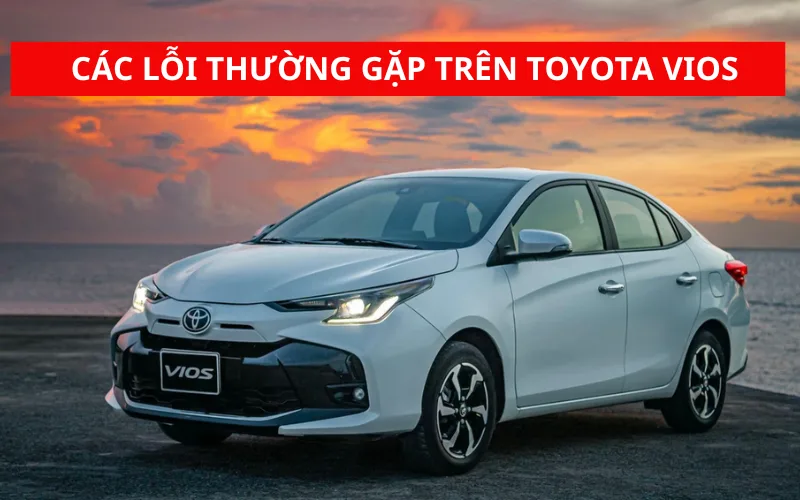 cac-loi-thuong-gap-tren-toyota-vios-png-1 Lỗi thường gặp trên Toyota Vios và cách khắc phục