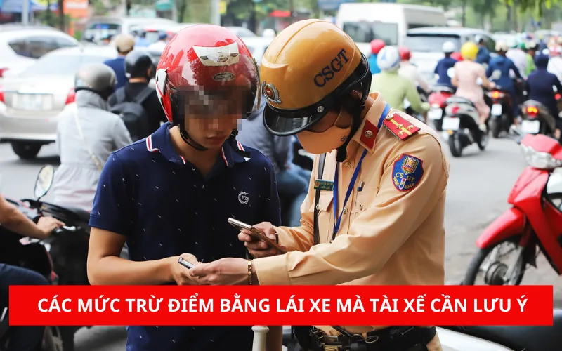 cac-muc-tru-diem-bang-lai-xe-ma-tai-xe-can-luu-y-png-1 Các mức trừ điểm bằng lái xe mới nhất 2025