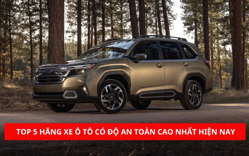 top-5-hang-xe-o-to-co-do-an-toan-cao-nhat-hien-nay-png-1 TOP 5 hãng xe ô tô có độ an toàn cao nhất hiện nay